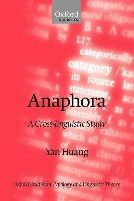 Anaphora: A Cross-Linguistic Study - Yan Huang - cover