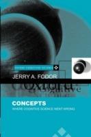 Concepts: Where Cognitive Science Went Wrong - Jerry A. Fodor - cover