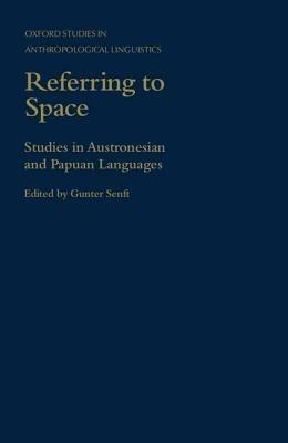 Referring to Space: Studies in Austronesian and Papuan Languages - cover