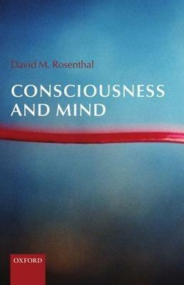 Consciousness and Mind - David Rosenthal - cover