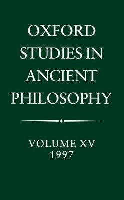 Oxford Studies in Ancient Philosophy: Volume XV, 1997 - cover
