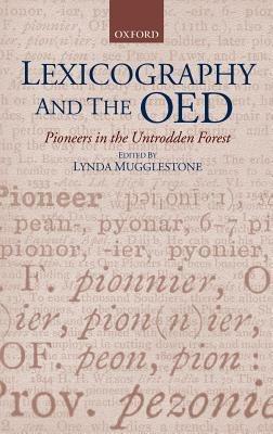 Lexicography and the OED: Pioneers in the Untrodden Forest - cover