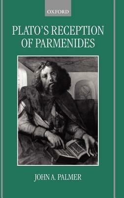 Plato's Reception of Parmenides - John A. Palmer - cover