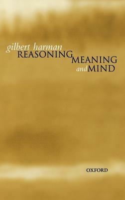 Reasoning, Meaning, and Mind - Gilbert Harman - cover
