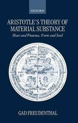 Aristotle's Theory of Material Substance: Heat and Pneuma, Form and Soul - Gad Freudenthal - cover