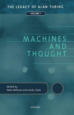 Machines and Thought: The Legacy of Alan Turing, Volume I - cover