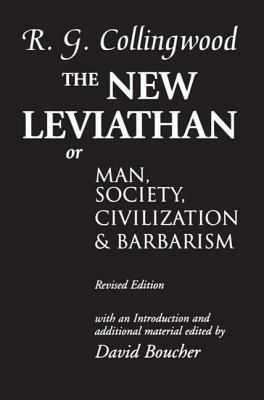 The New Leviathan: Or Man, Society, Civilization, and Barbarism - R. G. Collingwood - cover