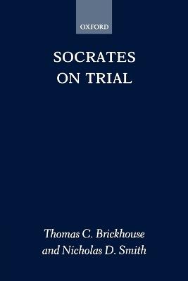 Socrates on Trial - Thomas C. Brickhouse,Nicholas D. Smith - cover