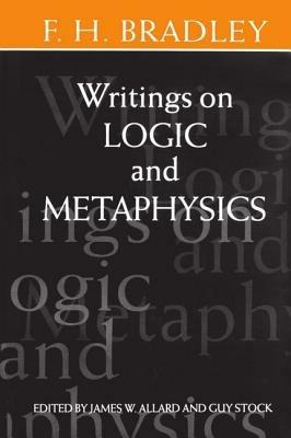 Writings on Logic and Metaphysics - F. H. Bradley - cover