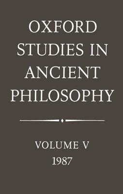 Oxford Studies in Ancient Philosophy: Volume V: 1987 - cover