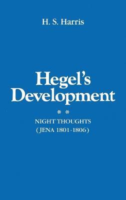 Hegel's Development: Night Thoughts (Jena 1801-1806) - H. S. Harris - cover