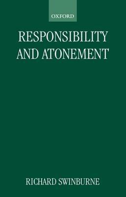 Responsibility and Atonement - Richard Swinburne - cover