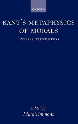 Kant's Metaphysics of Morals: Interpretative Essays - cover