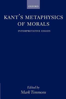 Kant's Metaphysics of Morals: Interpretative Essays - cover