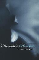 Naturalism in Mathematics - Penelope Maddy - cover