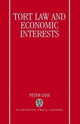 Tort Law and Economic Interests - Peter Cane - cover