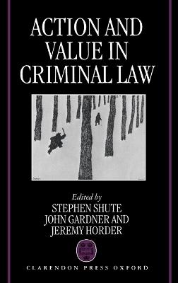 Action and Value in Criminal Law - cover