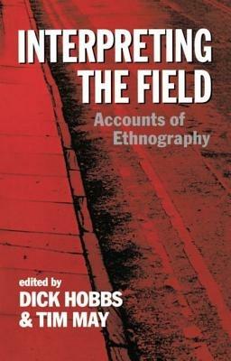 Interpreting the Field: Accounts of Ethnography - cover