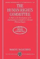 The Human Rights Committee: Its Role in the Development of the International Covenant on Civil and Political Rights - McGoldrick - cover