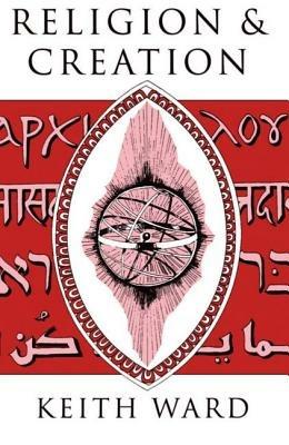 Religion and Creation - Keith Ward - cover