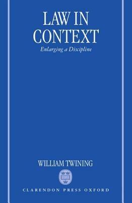 Law in Context: Enlarging a Discipline - William Twining - cover