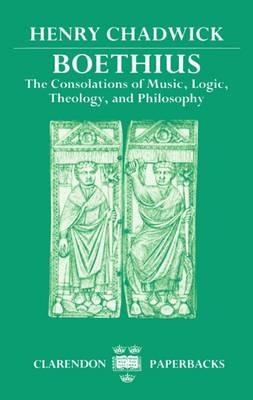 Boethius: The Consolations of Music, Logic, Theology, and Philosophy - Henry Chadwick - cover