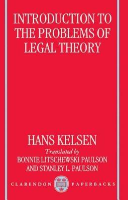 Introduction to the Problems of Legal Theory: A Translation of the First Edition of the Reine Rechtslehre or Pure Theory of Law - Hans Kelsen - cover