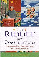 The Riddle of All Constitutions: International Law, Democracy, and the Critique of Ideology - Susan Marks - cover