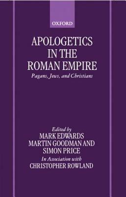 Apologetics in the Roman Empire: Pagans, Jews, and Christians - cover