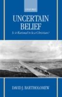 Uncertain Belief: Is it Rational to be a Christian? - David J. Bartholomew - cover