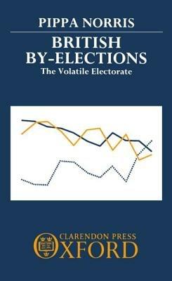 British By-Elections: The Volatile Electorate - Pippa Norris - cover