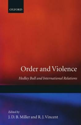 Order and Violence: Hedley Bull and International Relations - cover