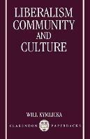 Liberalism, Community and Culture - Will Kymlicka - cover