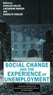 Social Change and the Experience of Unemployment - cover