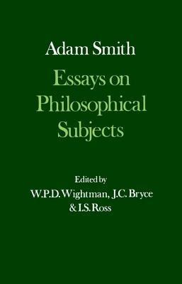 The Glasgow Edition of the Works and Correspondence of Adam Smith: III: Essays on Philosophical Subjects: With Dugald Stewart's `Account of Adam Smith' - Adam Smith - cover