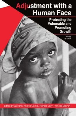 Adjustment with a Human Face: Volume 1, Protecting the Vulnerable and Promoting Growth - cover