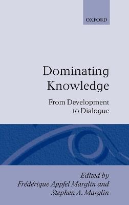 Dominating Knowledge: Development, Culture, and Resistance - cover