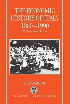 The Economic History of Italy 1860-1990 - Vera Zamagni - cover