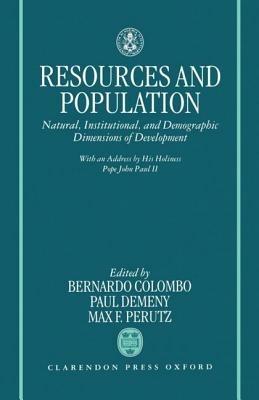 Resources and Population: Natural, Institutional, and Demographic Dimensions of Development - cover