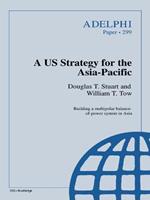 A US Strategy for the Asia-Pacific