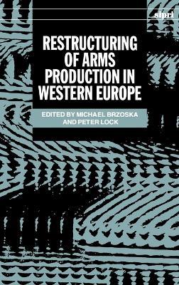 Restructuring of Arms Production in Western Europe - cover