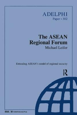 The ASEAN Regional Forum - Michael Leifer - cover