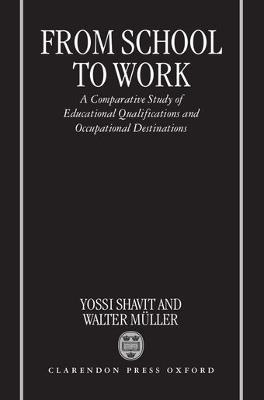 From School to Work: A Comparative Study of Educational Qualifications and Occupational Destinations - cover
