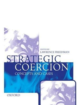 Strategic Coercion: Concepts and Cases - cover