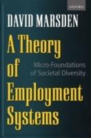 A Theory of Employment Systems: Micro-Foundations of Societal Diversity - David Marsden - cover