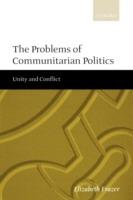 The Problems of Communitarian Politics: Unity and Conflict - Elizabeth Frazer - cover