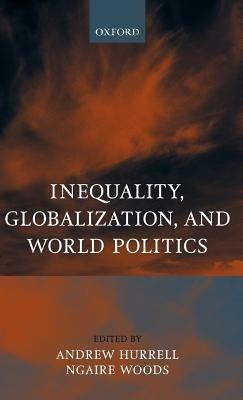Inequality, Globalization, and World Politics - cover