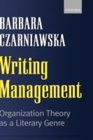 Writing Management: Organization Theory as a Literary Genre - Barbara Czarniawska - cover