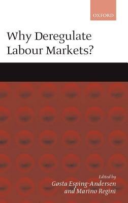 Why Deregulate Labour Markets? - cover