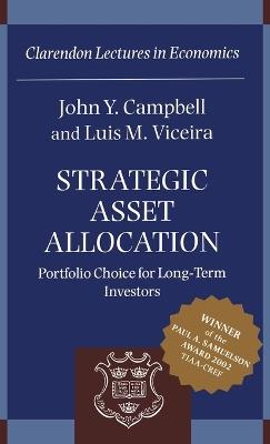 Strategic Asset Allocation: Portfolio Choice for Long-Term Investors - John Y. Campbell,Luis M. Viceira - cover